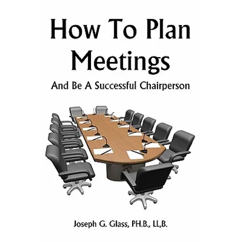 How To Plan Meetings: And Be A Successful Chairperson