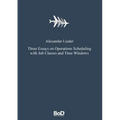 Three Essays on Operations Scheduling with Job Classes and Time Windows