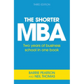 The Shorter MBA: Two years of business school in one book