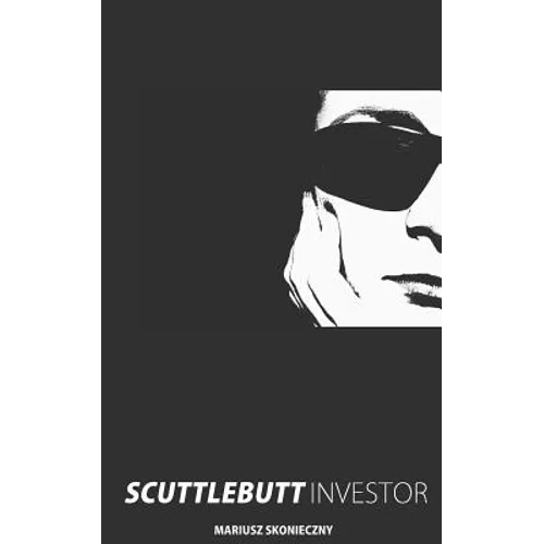 Scuttlebutt Investor: Guide to Scuttlebutt Investment Research