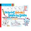 Drawing Animals Shape by Shape: Create Cartoon Animals with Circles, Squares, Rectangles & Triangles - Easy How to Draw Dogs, Cats, Horses, Elephants,