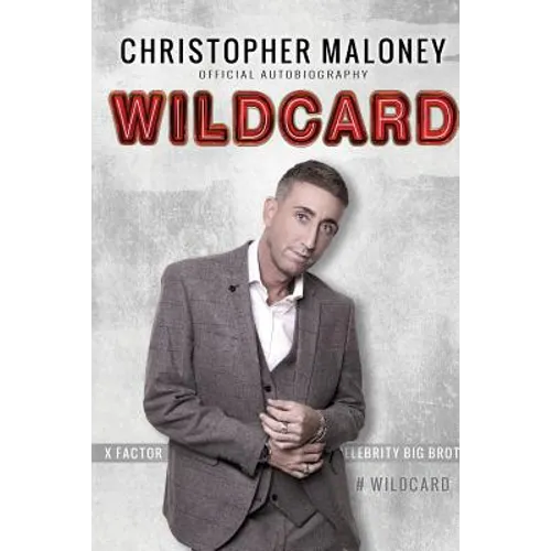 Christopher Maloney: Wildcard: Official Autobiography