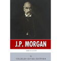 American Legends: The Life of J.P. Morgan