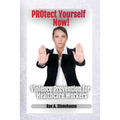 Protect Yourself Now! Violence Prevention for Healthcare Workers