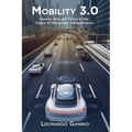 Mobility 3.0: How to Win and Thrive in the Future of Passenger Transportation