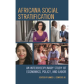 Africana Social Stratification: An Interdisciplinary Study of Economics, Policy, and Labor