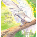 Who Are You?: A Children's Book On Identity in Christ