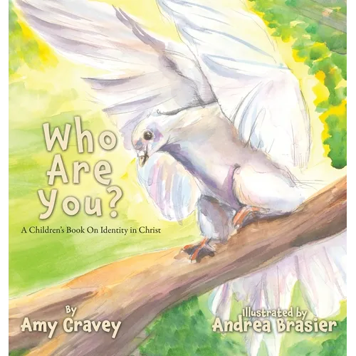 Who Are You?: A Children's Book On Identity in Christ