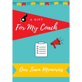 For My Coach: Journal memories to Gift to Your Coach