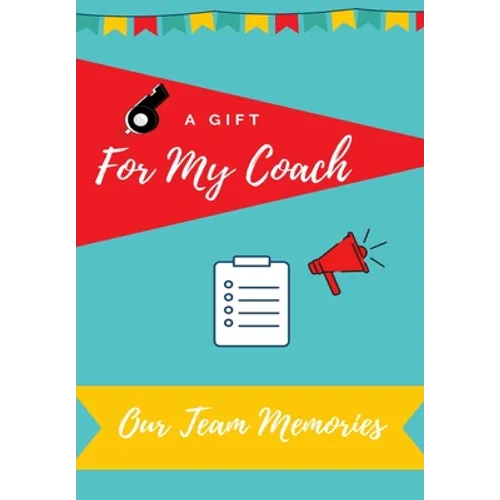 For My Coach: Journal memories to Gift to Your Coach