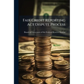Fair Credit Reporting Act Dispute Process
