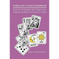 Doris Ann's Tarot Handbook: How To Interpret The Tarot and a Regular Deck of Playing Cards