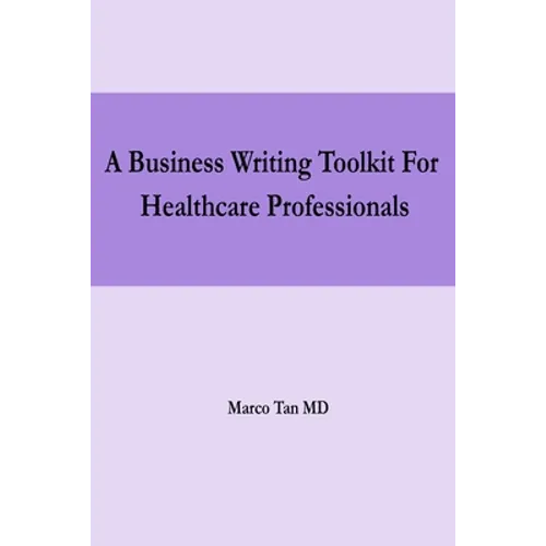 A Business Writing Toolkit For Healthcare Professionals