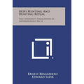 Hopi Hunting and Hunting Ritual: Yale University Publications in Anthropology, No. 4