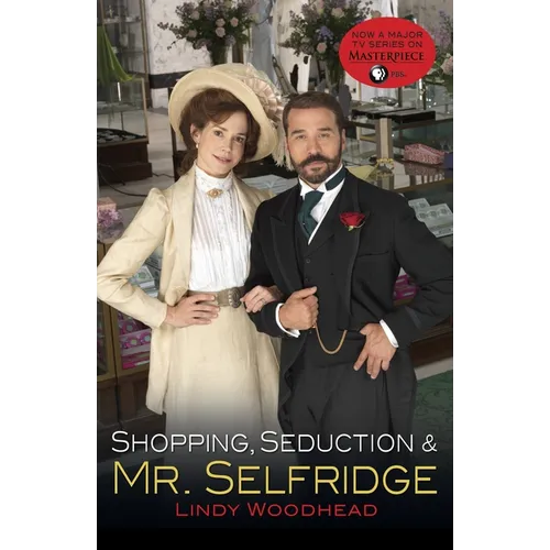 Shopping, Seduction & Mr. Selfridge