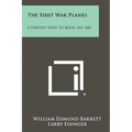 The First War Planes: A Fawcett How To Book, No. 460