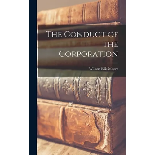 The Conduct of the Corporation