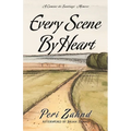 Every Scene By Heart: A Camino de Santiago Memoir