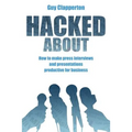 Hacked About: How to make press interviews and presentations productive for business