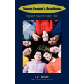 Young People's Problems: Help and Hope for Today's Teen