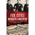 Fox Cities Murder & Mayhem