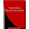 Troubled Banks: Why Don't They All Fail?