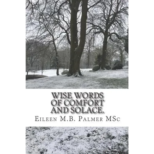 Wise Words of Comfort and Solace: Transformational Guided Imagery to Help and Heal.