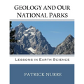 Geology and Our National Parks: Lessons in Earth Science