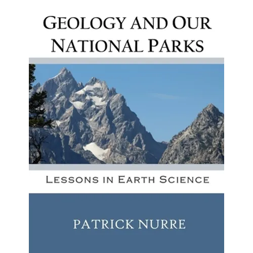 Geology and Our National Parks: Lessons in Earth Science
