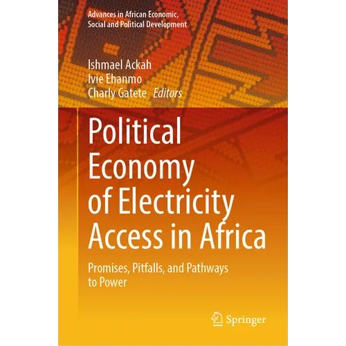 Political Economy of Electricity Access in Africa: Promises, Pitfalls, and Pathways to Power