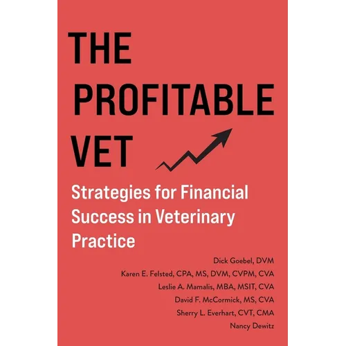 The Profitable Vet: Strategies for Financial Success in Veterinary Practice