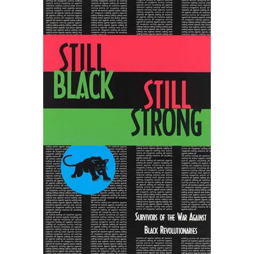 Still Black, Still Strong: Survivors of the U.S. War Against Black Revolutionaries