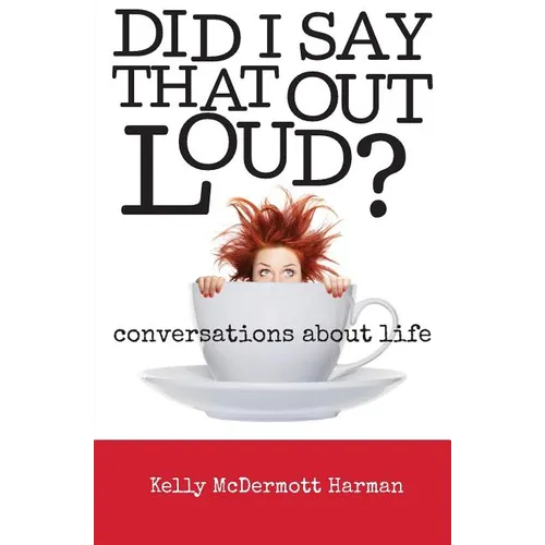 Did I Say That Out Loud?