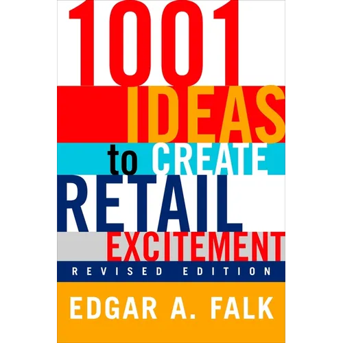 1001 Ideas to Create Retail Excitement: (Revised & Updated)