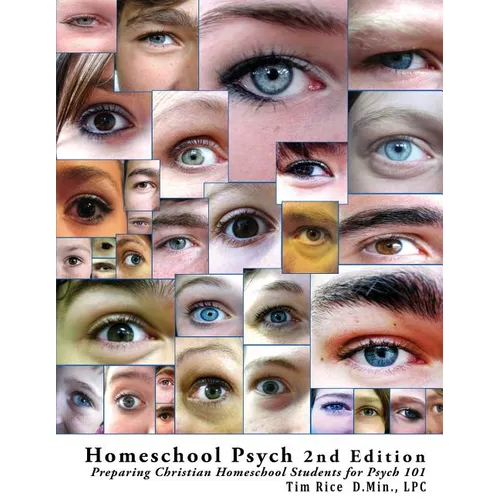 Homeschool Psych 2nd Edition: Preparing Christian Homeschool Students for Psych 101