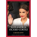 Alexandria Ocasio-Cortez: A Biography
