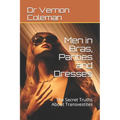 Men in Bras, Panties and Dresses: The Secret Truths About Transvestites