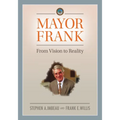 Mayor Frank: From Vision to Reality