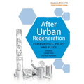 After Urban Regeneration: Communities, Policy and Place