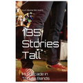 135 Stories Tall: My Decades in Tribute Bands