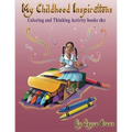 My Childhood Inspirations The Series: Coloring and Thinking Activity Books 1 & 2
