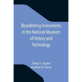 Bloodletting Instruments in the National Museum of History and Technology