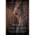Beyond the Secret Elephants