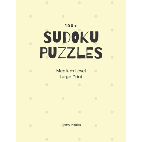 Sudoku Puzzles 100]. Medium Level. Large Print