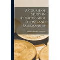 A Course of Study in Scientific Shoe Fitting and Salesmanship