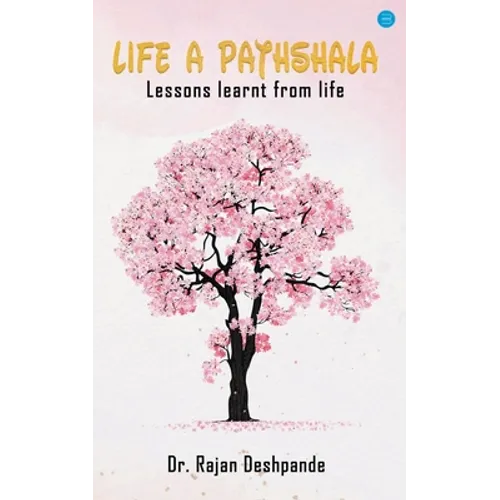 Life a Pathshala: Lessons learnt from life