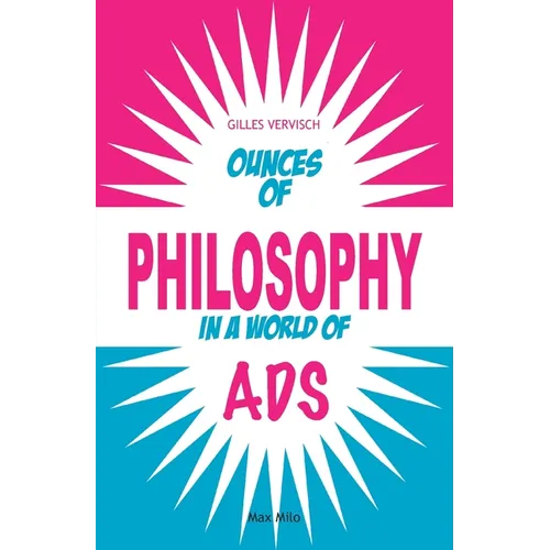 Ounces of Philosophy in a World of Ads