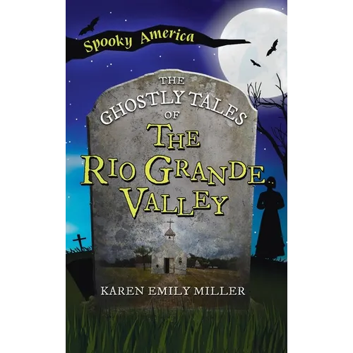 Ghostly Tales of the Rio Grande Valley