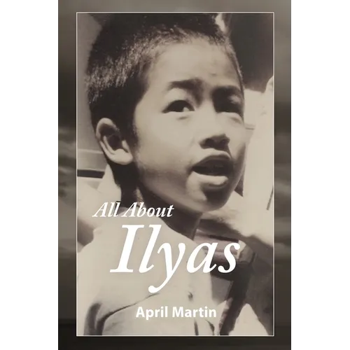 All about Ilyas: A Story about Raising a Foster Child