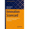 Innovation Scorecard: A Method to Measure Innovation in Agile Projects and Business Environments